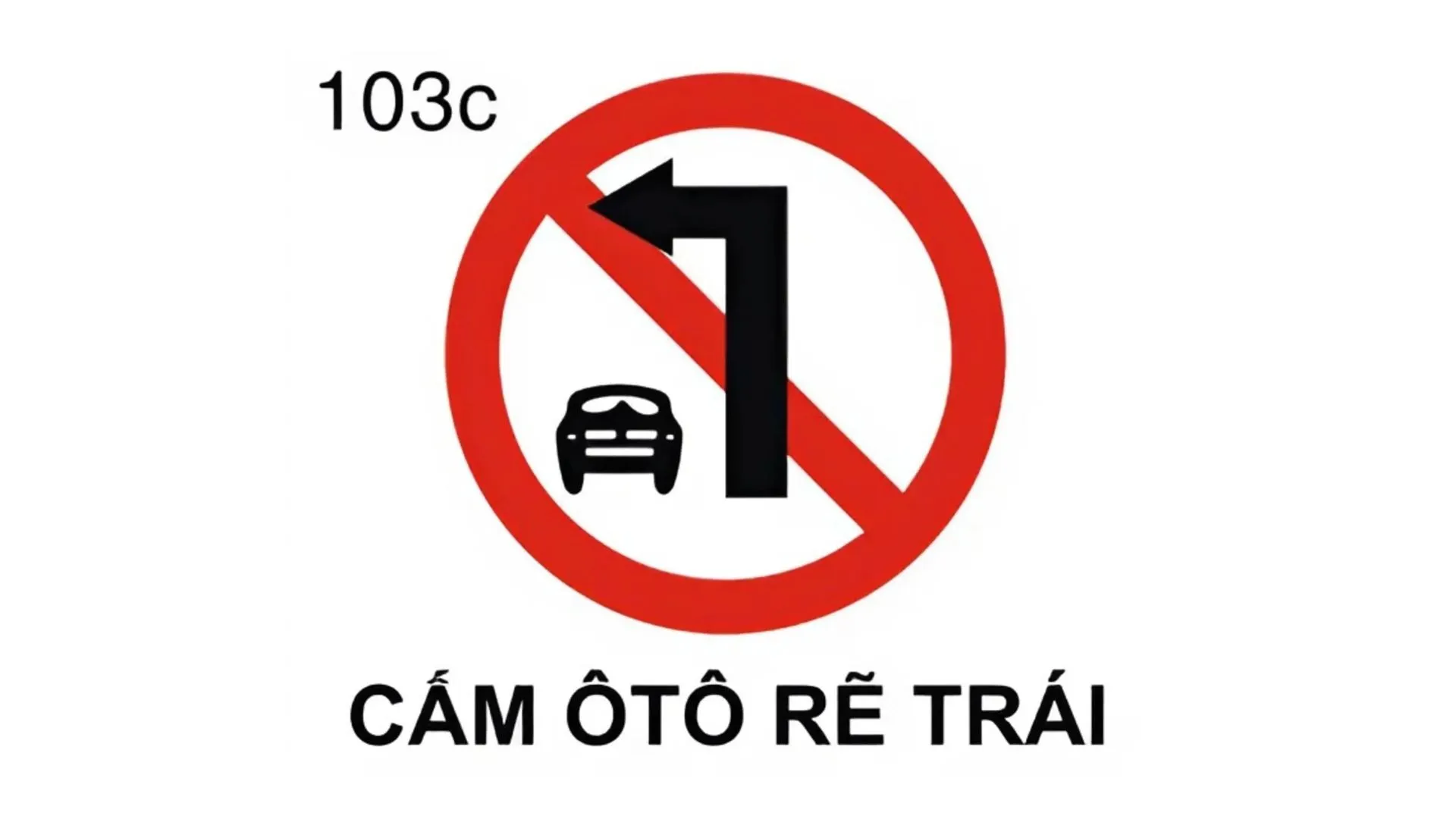 biển báo cấm rẽ trái 3 Biển báo cấm xe ô tô rẽ trái P.103c