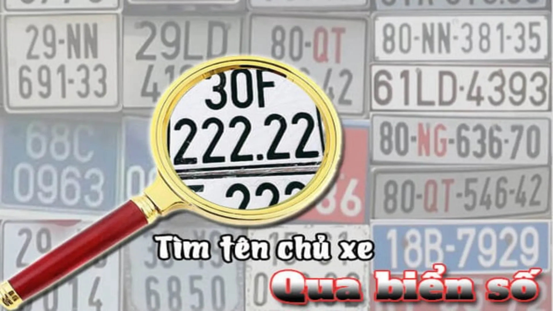 Tìm tên chủ xe qua biển số xe ô tô 1 Tại sao phải tìm tên chủ xe qua biển số xe ô tô?